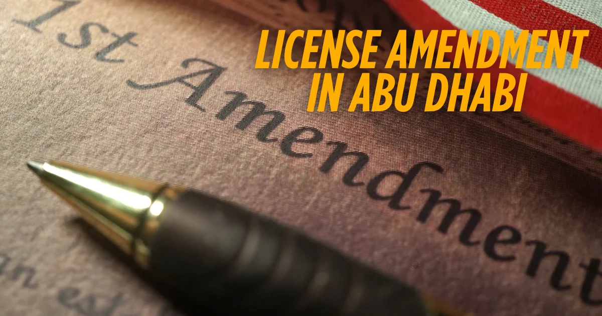 License Amendment in Abu Dhabi Guide